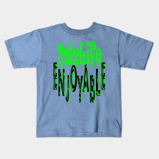 Make Life Enjoyable Kids T-Shirt